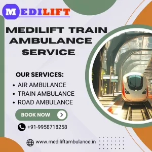 Get Priority Care from Medilift Train Ambulance during Transfer in Dibrugarh