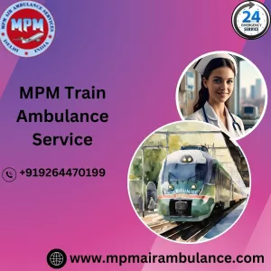 Book MPM Train Ambulance Services in Silchar to obtain Safe Patient Shifting