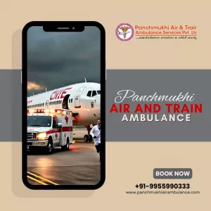 Now Take Panchmukhi Air and Train Ambulance Services with Doctor in Guwahati