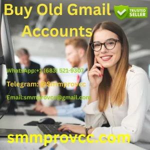Buy Old Gmail Accounts – High Trust Score & Instant Delivery