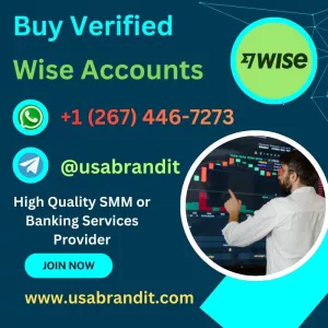 How to Safely Buy Verified Wise Accounts Online Next Year