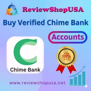 Best 18 Platforms to Buy Verified Chime Bank Accounts Safely