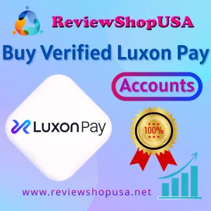Top 7 Trusted Sites to Buy Verified Luxon Pay Accounts in 2026