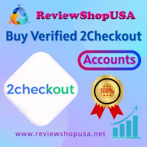 Top 7 Trusted Sites to Buy Verified 2Checkout Accounts in 2026