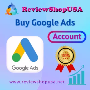 Best 10 USA Shops to Buy Google Ads Account Fast