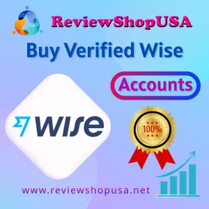 How And Where To Buy Verified Wise Accounts 2026 Guide for Safe E-Commerce Payouts