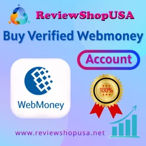 Top 6 Sites to Buy Verified WebMoney Account Without Scam Risks