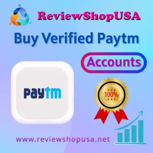 Best 14 Pro Methods to Buy Verified Paytm Accounts Fast